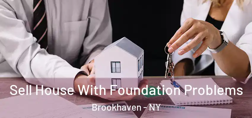  Sell House With Foundation Problems Brookhaven - NY