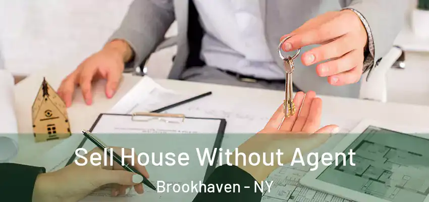 Sell House Without Agent Brookhaven - NY